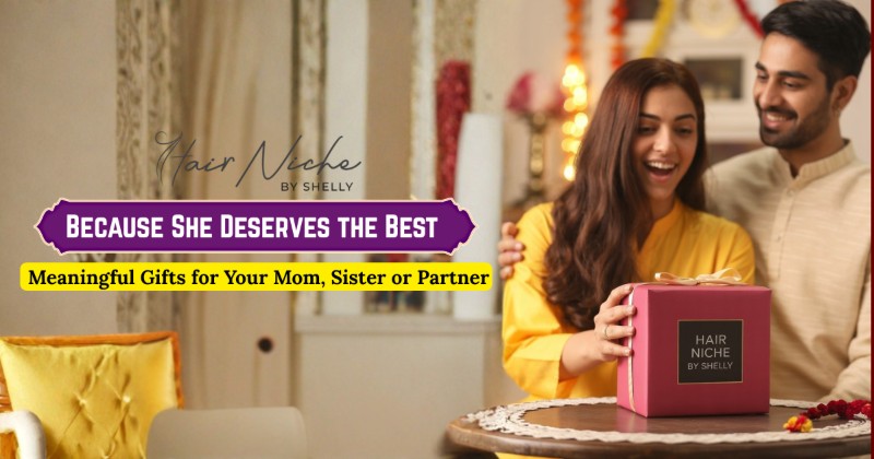 Because She Deserves the Best: Meaningful Gifts for Your Mom, Sister or Partner