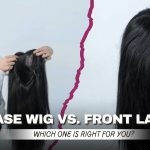 Silk Base Wig vs. Front Lace Wig: Which One is Right for You?