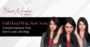 Read more about the article Full Wig, New You: Discover Full Head Hair Wigs for Ladies That Look Incredibly Real