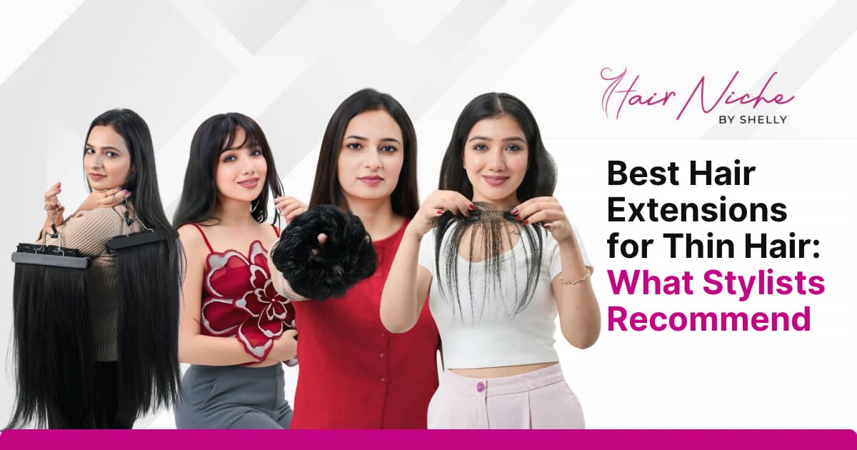 You are currently viewing Best Hair Extensions For Thin Hair: What Stylists Recommend