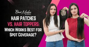 Read more about the article Hair Patches vs. Hair Toppers: Which Works Best for Spot Coverage?