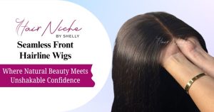 Read more about the article Seamless Front Hairline Wigs: Where Natural Beauty Meets Unshakable Confidence