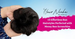 Read more about the article 10 Effortless Bun Hairstyles Perfected with Messy Bun Scrunchies