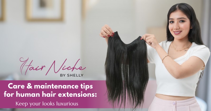 You are currently viewing Care & Maintenance Tips for Human Hair Extensions: Keep Your Locks Luxurious