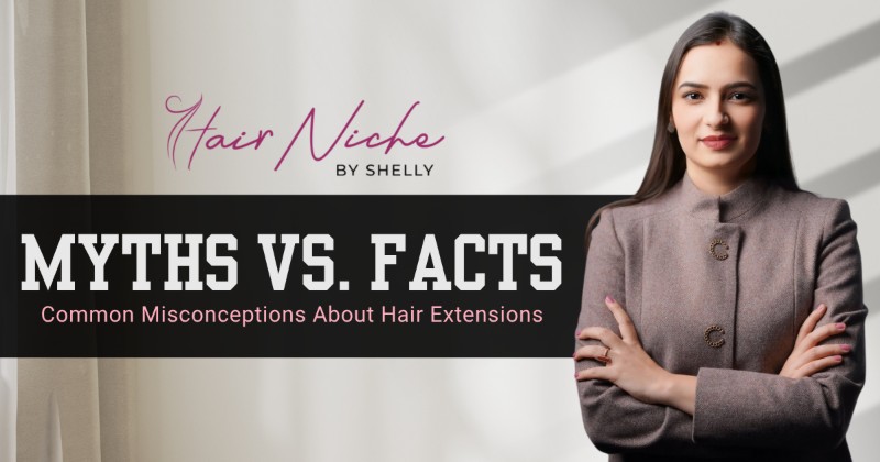 You are currently viewing Myths vs Reality: Common Misconceptions About Hair Extensions