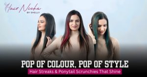 Read more about the article Pop of Colour, Pop of Style: Hair Streaks & Ponytail Scrunchies That Shine