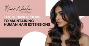 Read more about the article The Ultimate Guide to Maintaining Human Hair Extensions