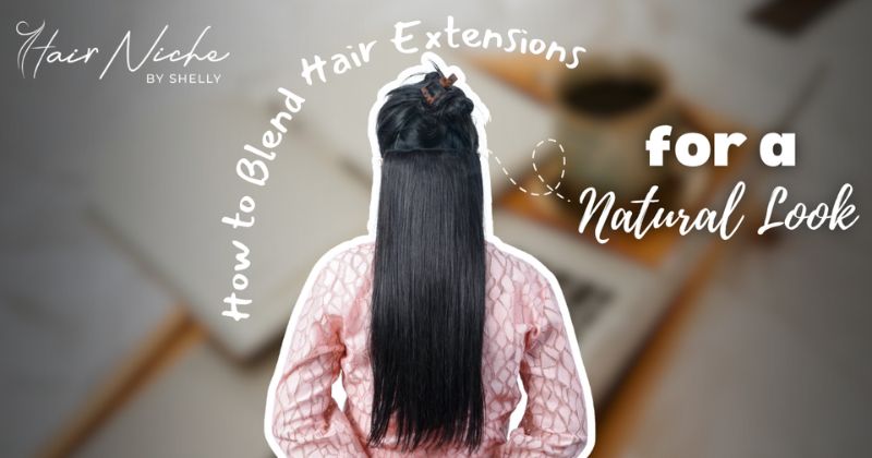 You are currently viewing How to Blend Hair Extensions for a Natural Look – 2026 Guide