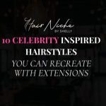 10 Celebrity-Inspired Hairstyles You Can Recreate with Extensions (2026 Guide)