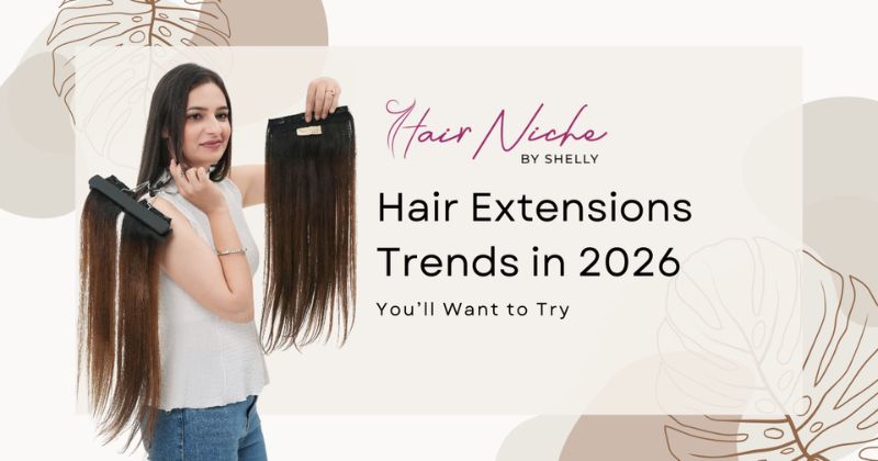 You are currently viewing Hair Extensions Trends in 2026 You’ll Want to Try