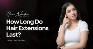 Read more about the article How Long Do Hair Extensions Last? Care Tips & Duration (2026 Guide)